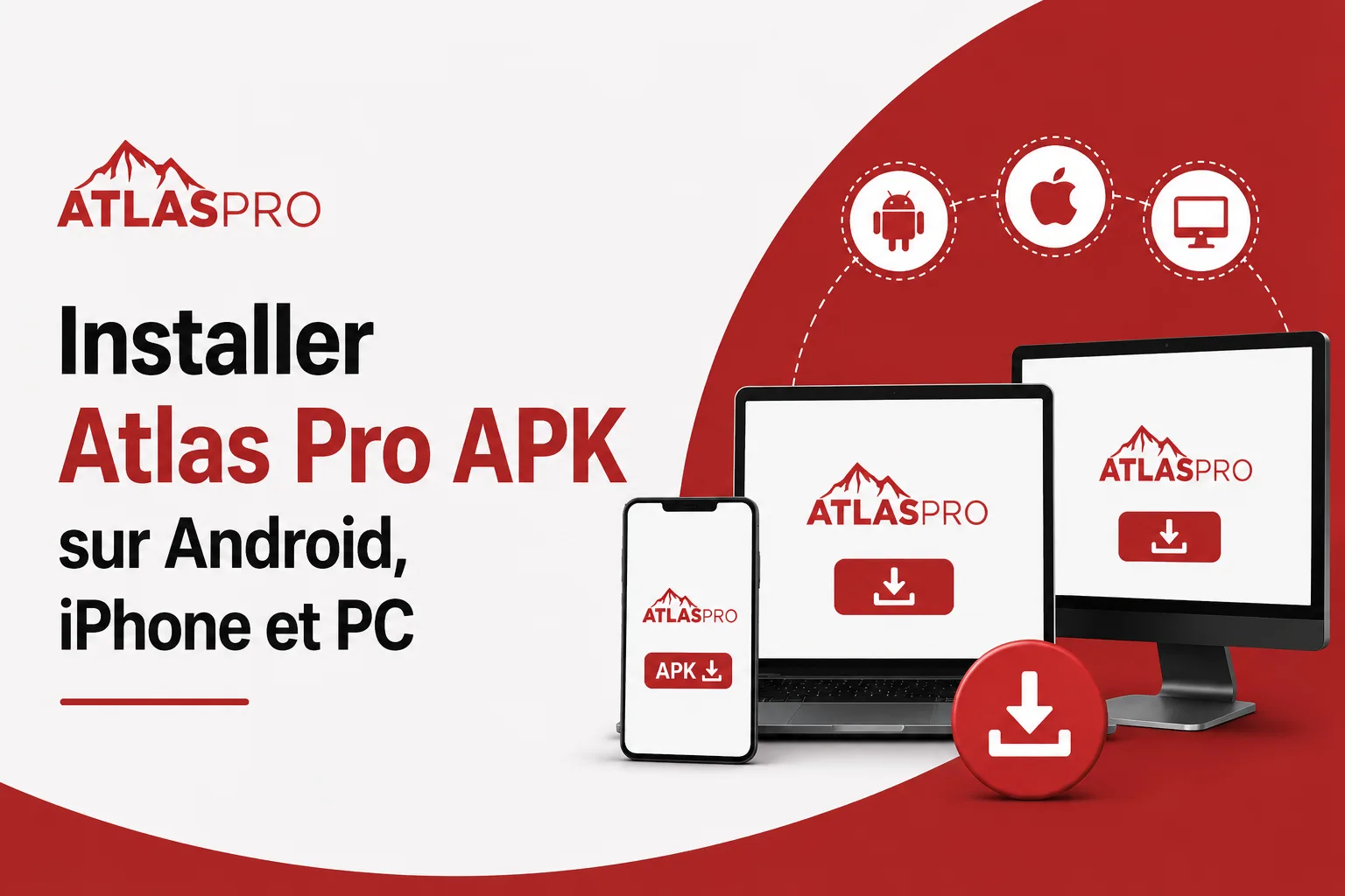 Installer Atlas Pro APK sur Android iPhone et PC